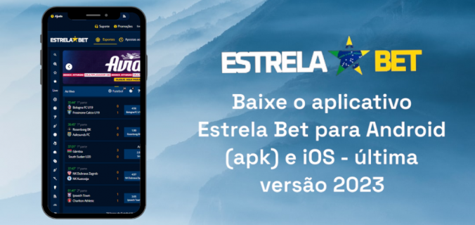Baixe o aplicativo Estrela Bet para Android (apk) e iOS - última versão 2023